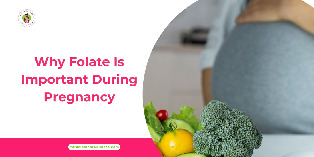 Why Folate Is Important During Pregnancy